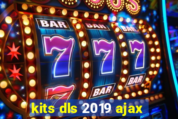 kits dls 2019 ajax